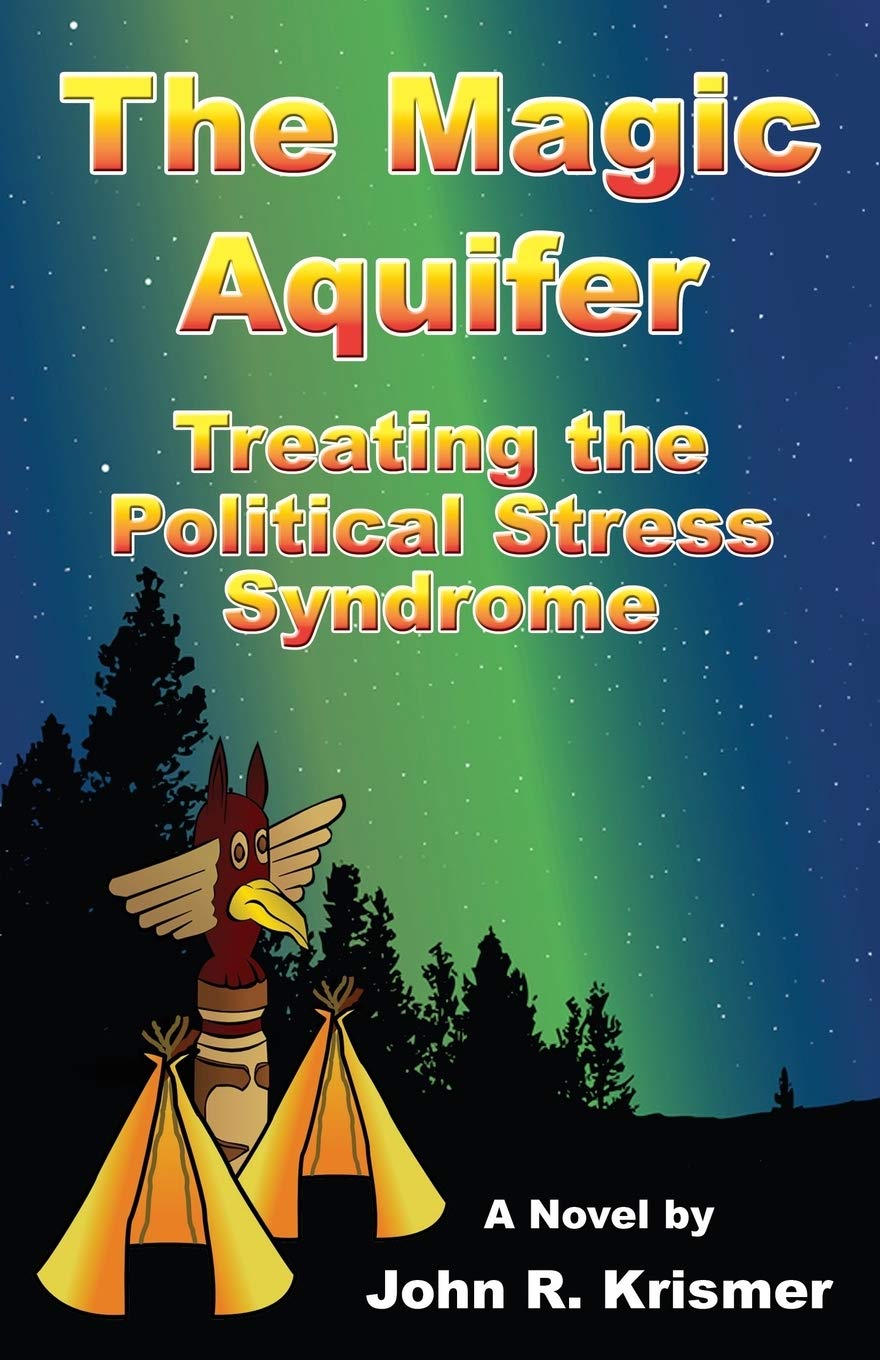The Magic Aquifer: Treating the Political Stress Syndrome, a Novel book