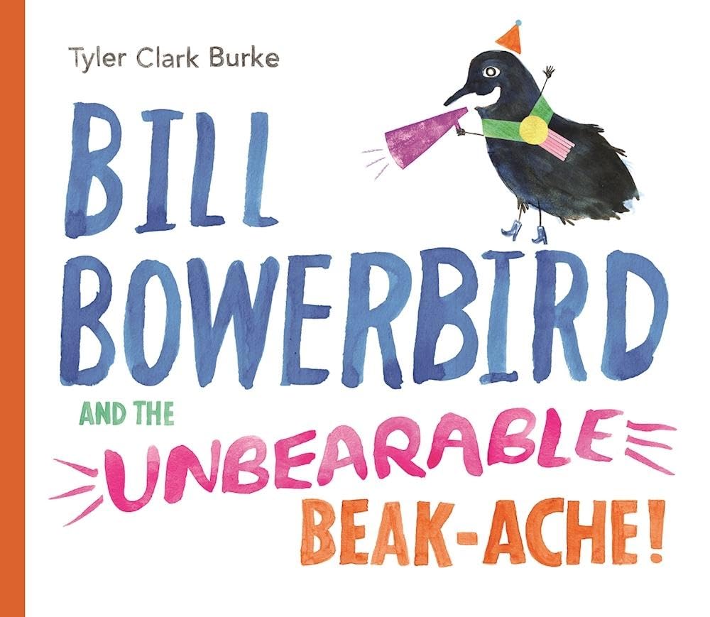 Bill Bowerbird and the Unbearable Beak-Ache Novels & Short Stories