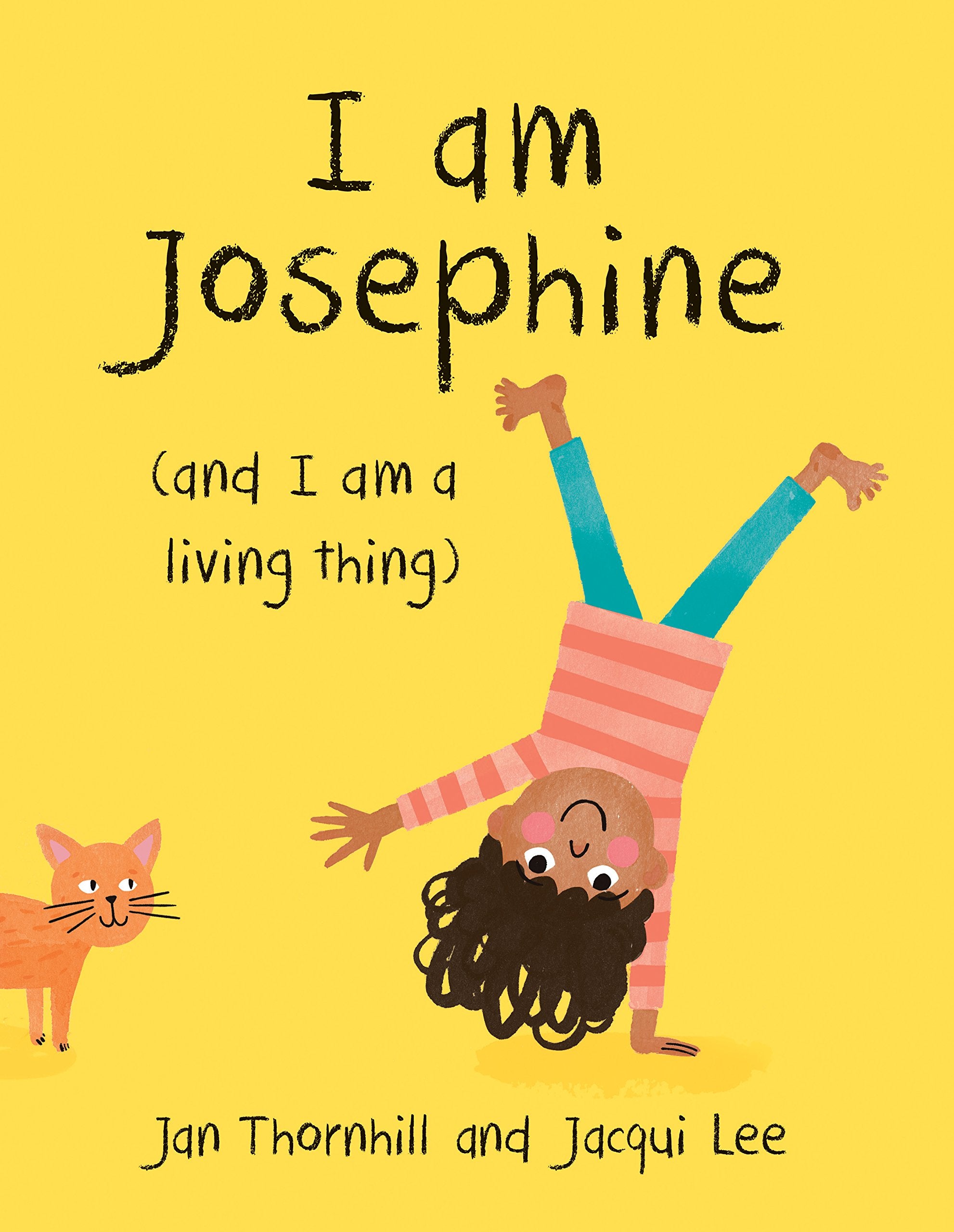 I Am Josephine: And I Am a Living Thing Non-fiction