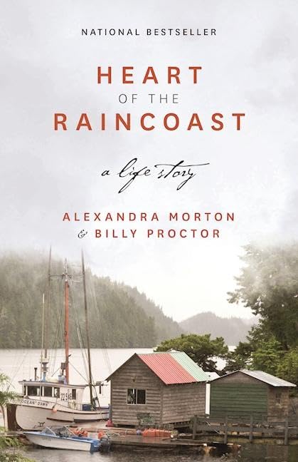 Heart of the Raincoast: A Life Story Art & Literature