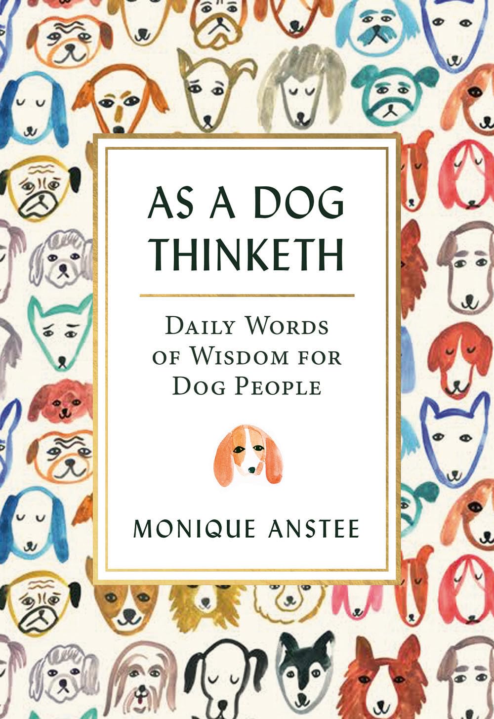 As a Dog Thinketh: Daily Words of Wisdom for Dog People Pets