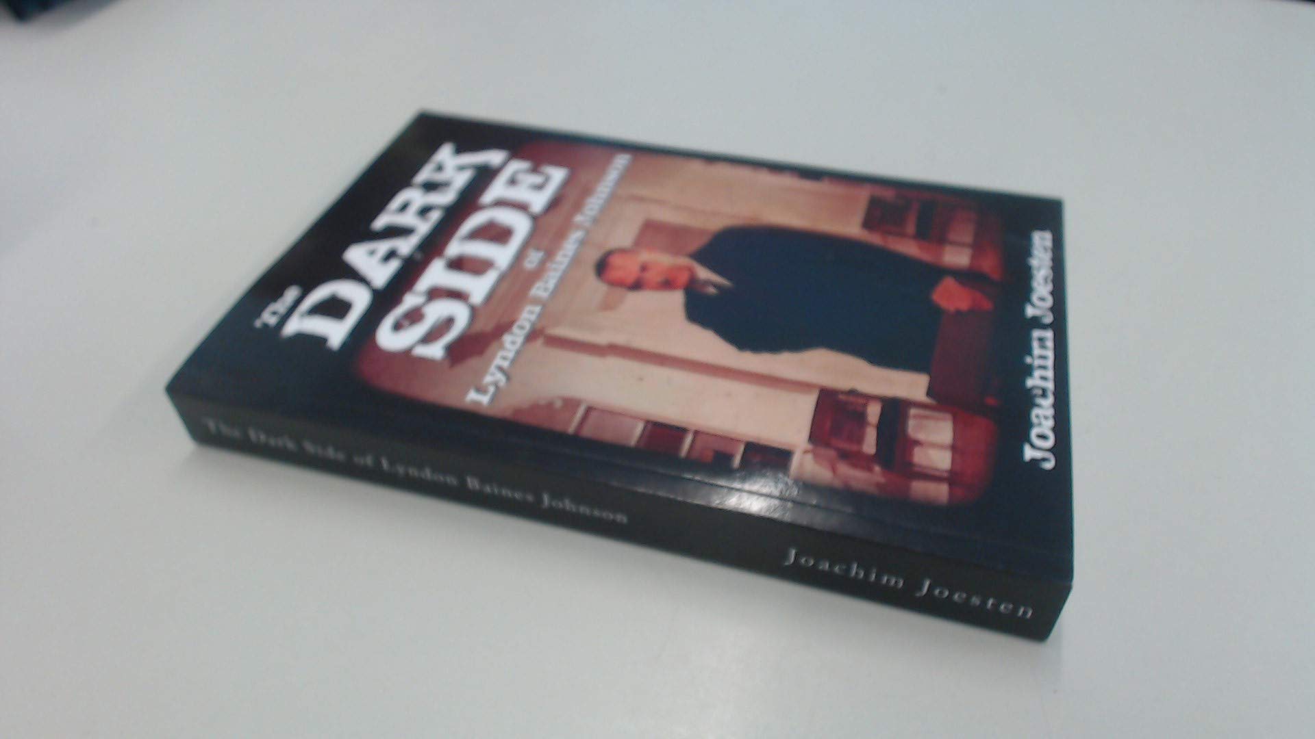 The Dark Side of Lyndon Baines Johnson book