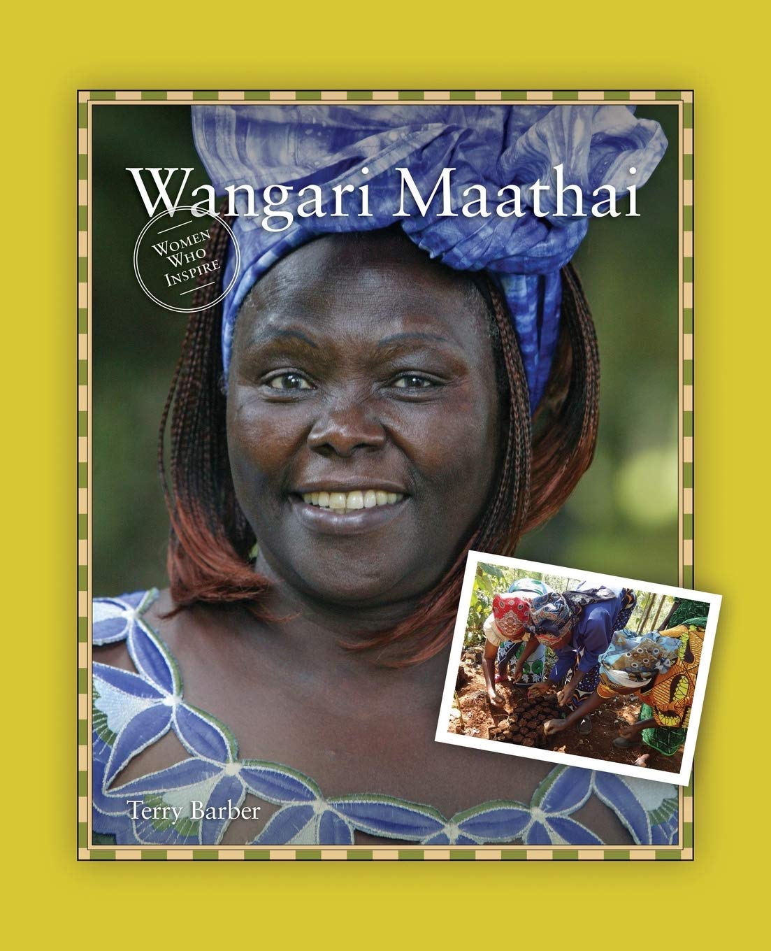 Wangari Maathai (Women Who Inspire Biography) Biographies & Memoirs