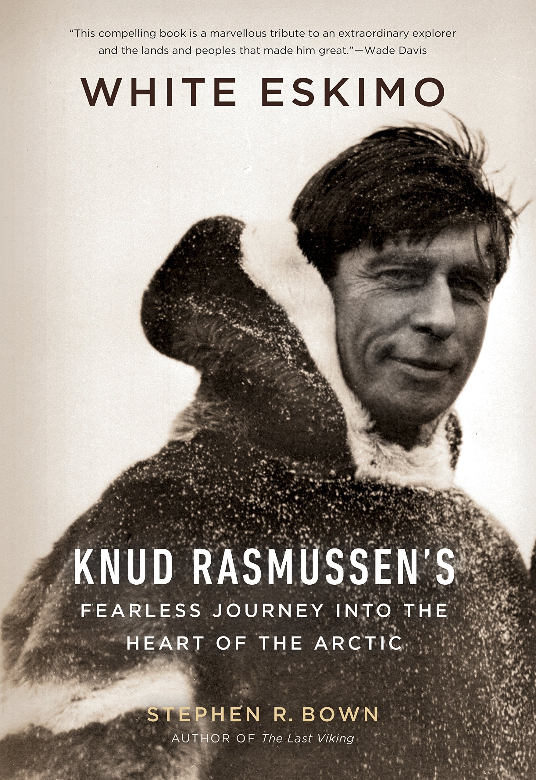 White Eskimo: Knud Rasmussen's Fearless Journey Into the Heart of the Arctic book