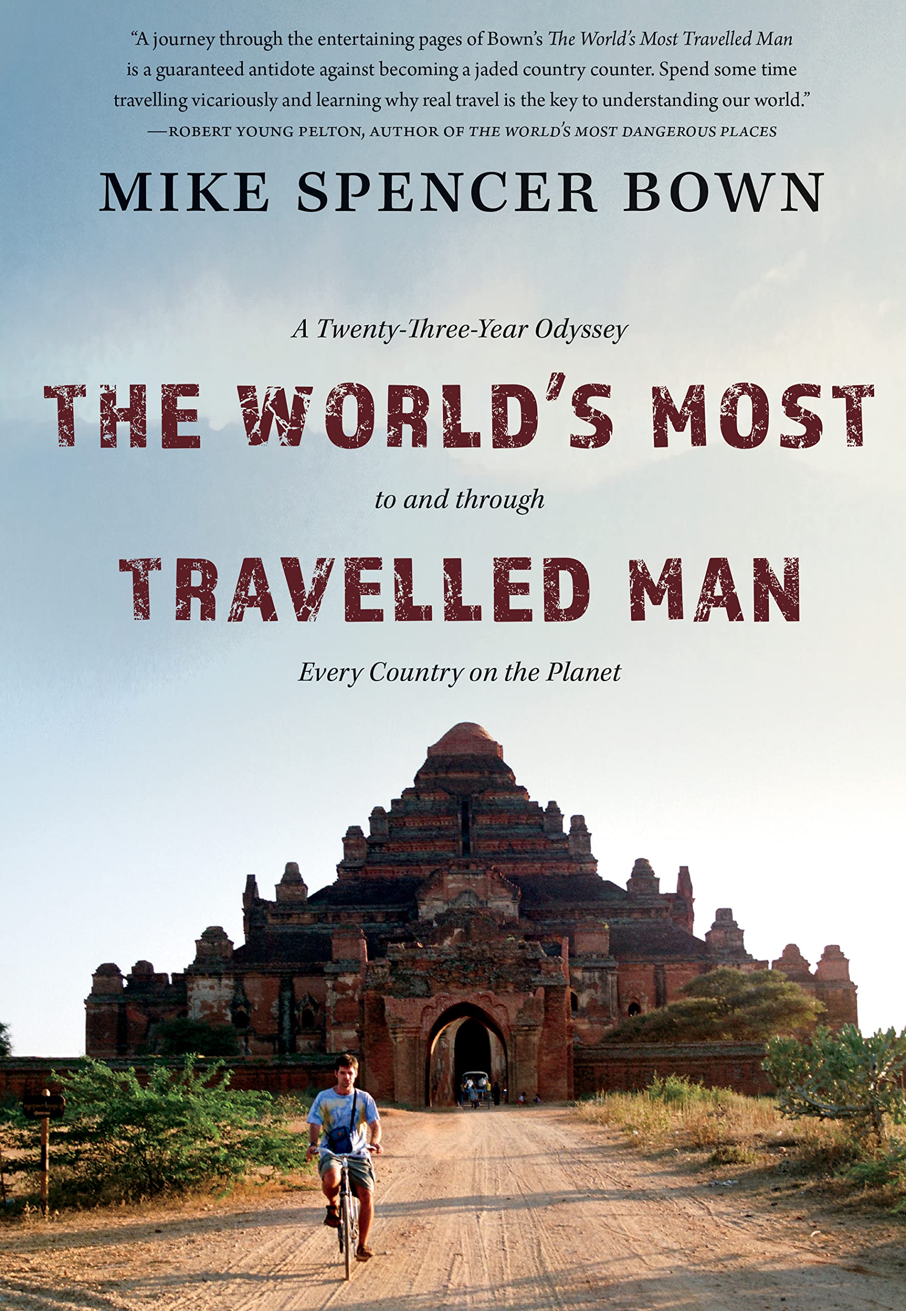 The World's Most Travelled Man: A Twenty-Three-Year Odyssey to and Through Every Country on the Planet book