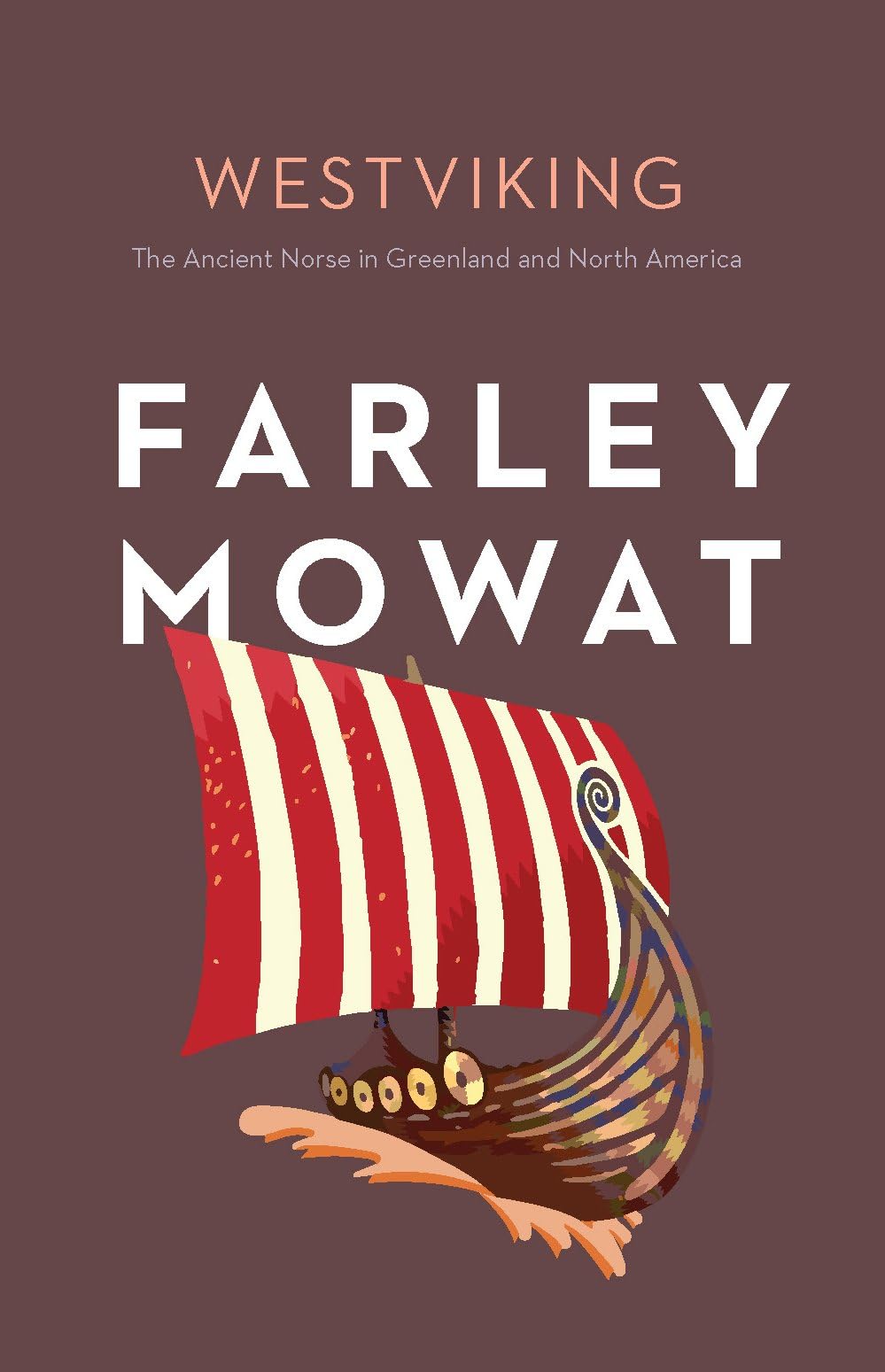 Westviking: The Ancient Norse in Greenland and North America (Farley Mowat Library, 8) Social Sciences