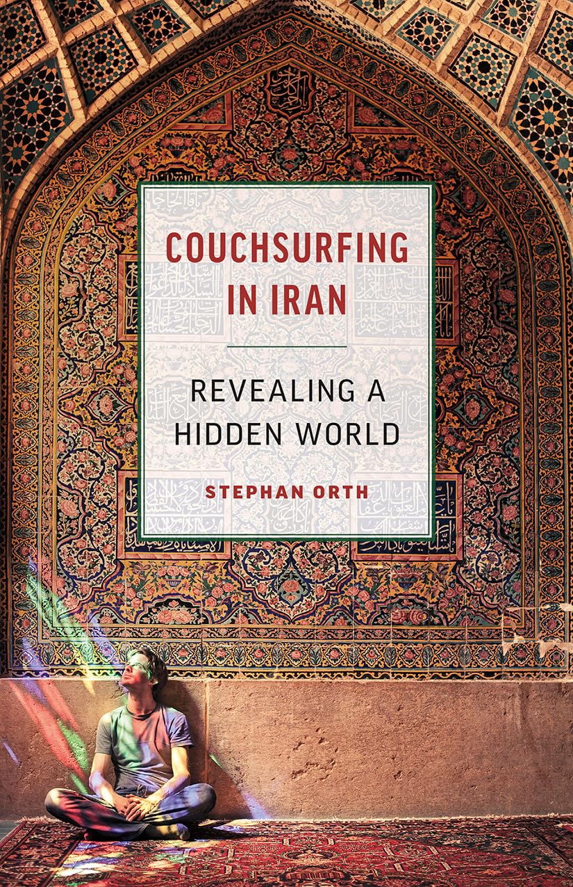 Couchsurfing in Iran: Revealing a Hidden World Books