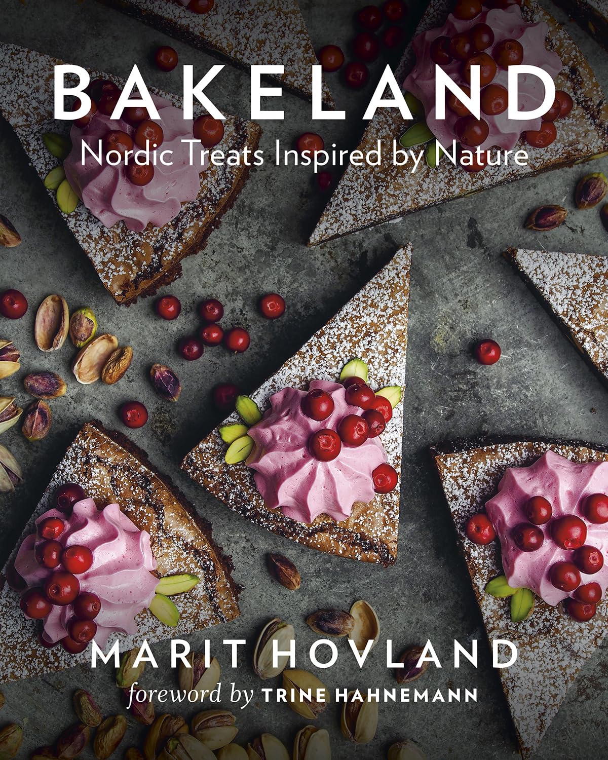 Bakeland: Nordic Treats Inspired by Nature Leisure, Home & Garden
