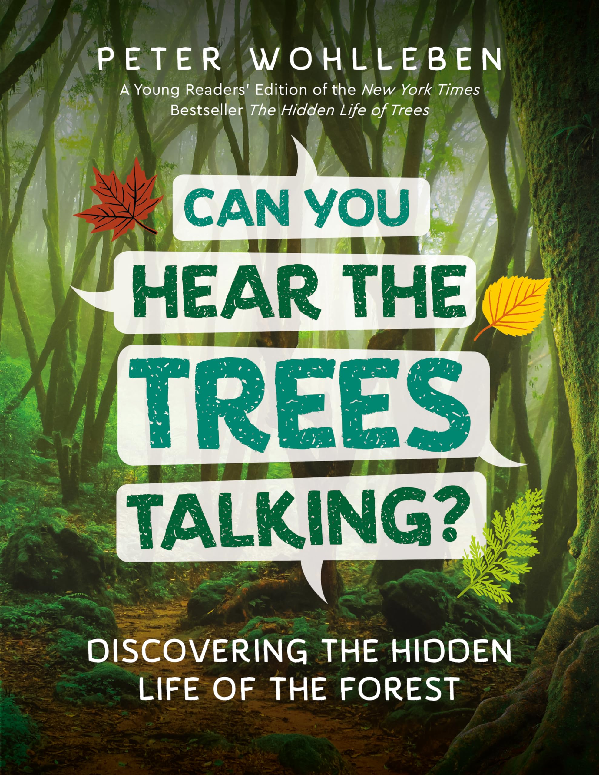Can You Hear the Trees Talking?: Discovering the Hidden Life of the Forest Natural Sciences