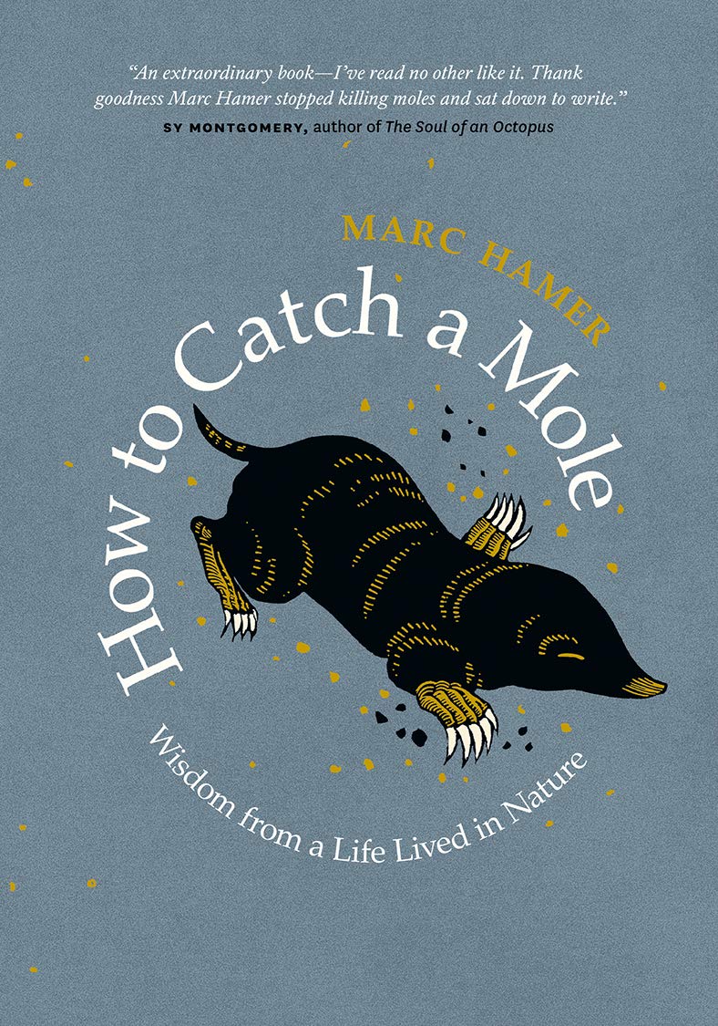 How to Catch a Mole: Wisdom from a Life Lived in Nature Sports