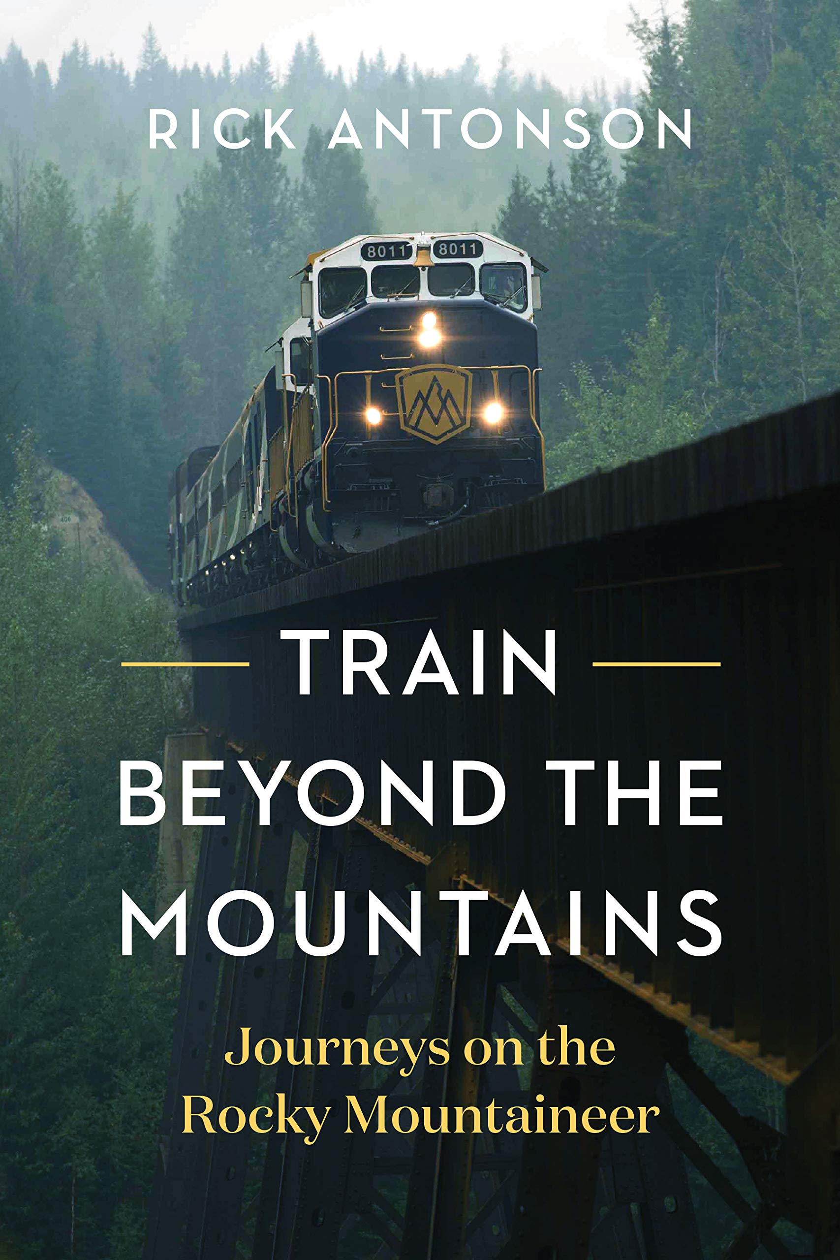 Train Beyond the Mountains: Journeys on the Rocky Mountaineer Politics & Society