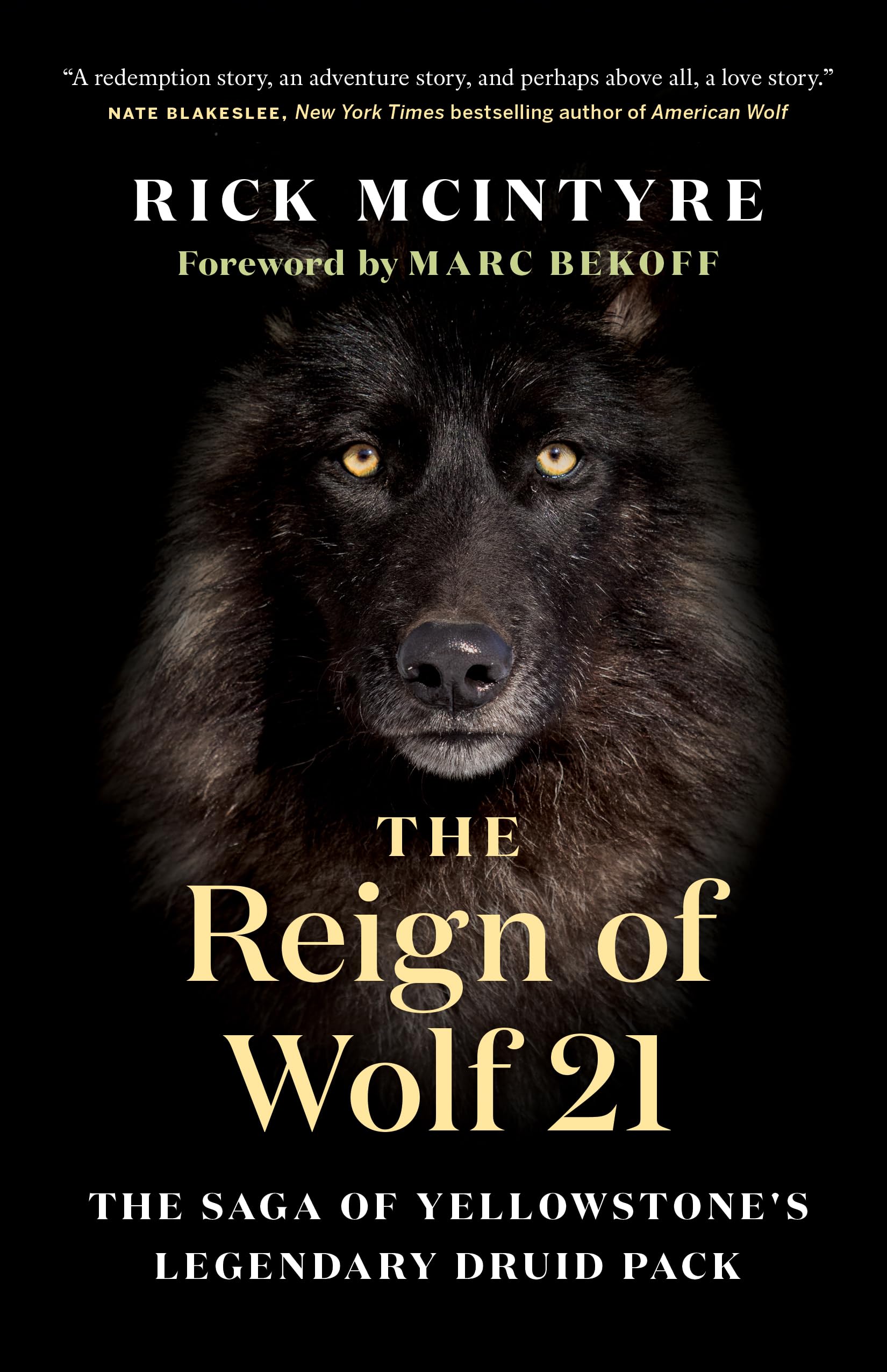Reign of Wolf 21: The Saga of Yellowstone's Legendary Druid Pack (The Alpha Wolves of Yellowstone, 2, Band 2) Science Books