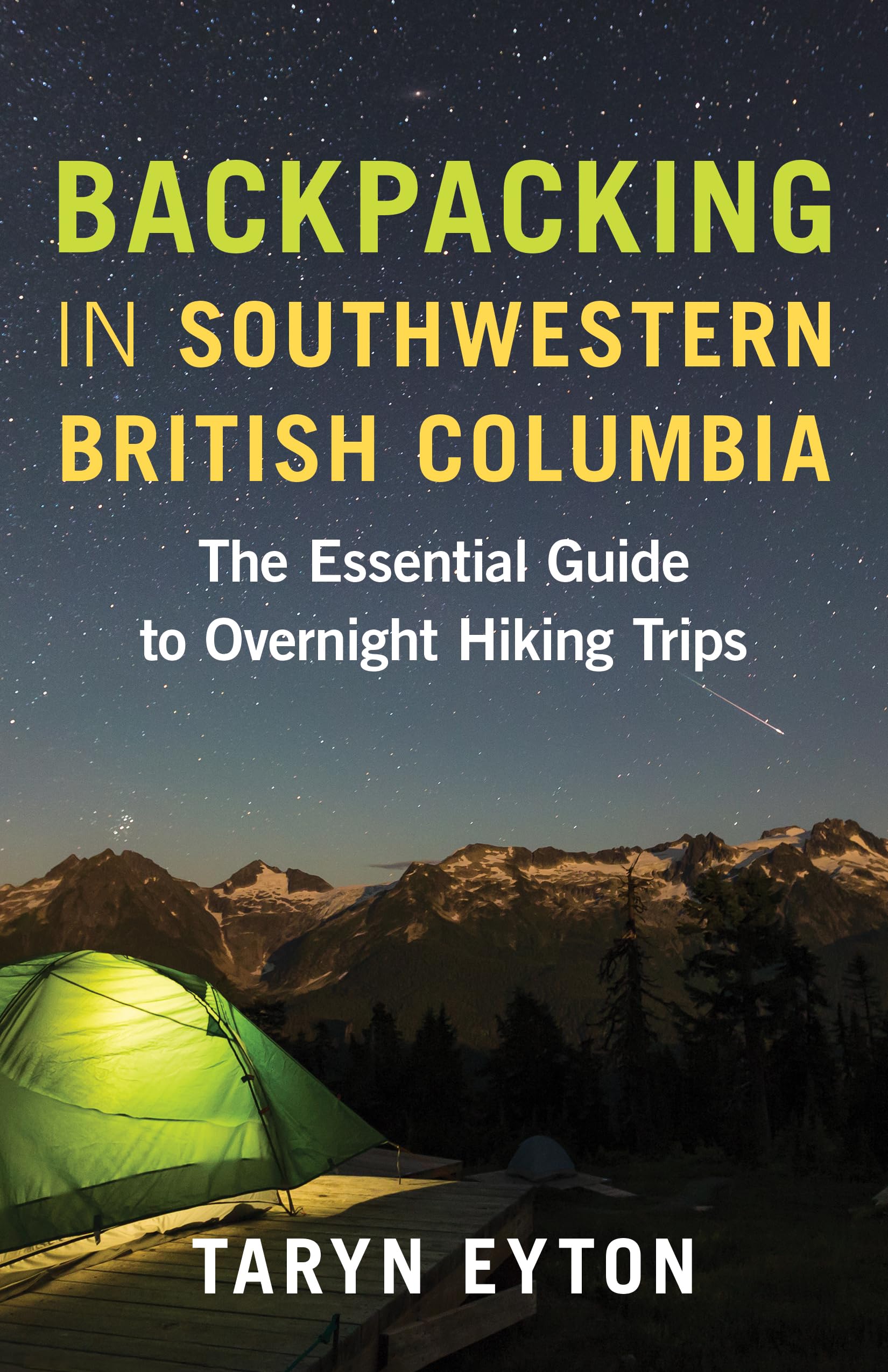 Backpacking in Southwestern British Columbia: The Essential Guide to Overnight Hiking Trips Leisure, Home & Garden