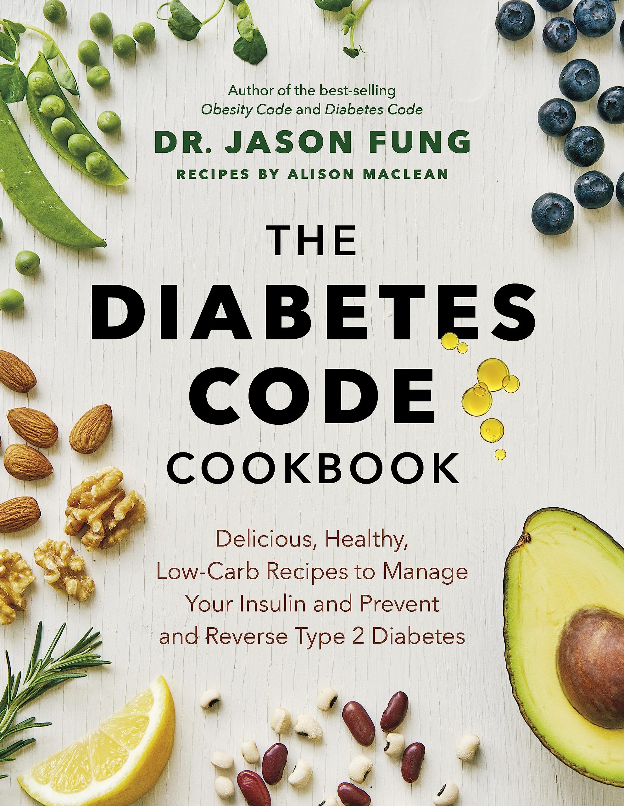 The Diabetes Code Cookbook: Delicious, Healthy, Low-Carb Recipes to Manage Your Insulin and Prevent and Reverse Type 2 Diabetes (The Wellness Code) Medicine