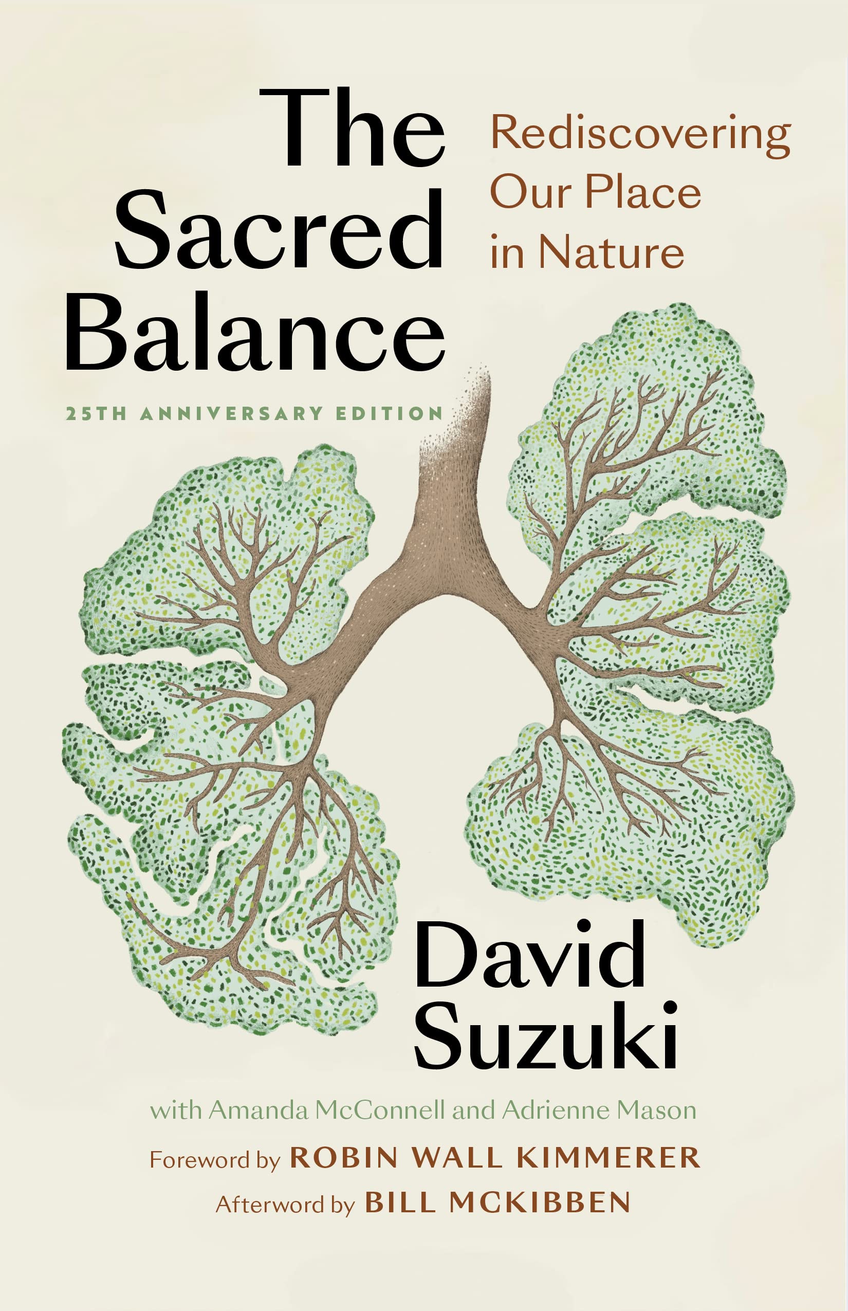 The Sacred Balance, 25th anniversary edition: Rediscovering Our Place in Nature (Foreword by Robin Wall Kimmerer) Social Sciences