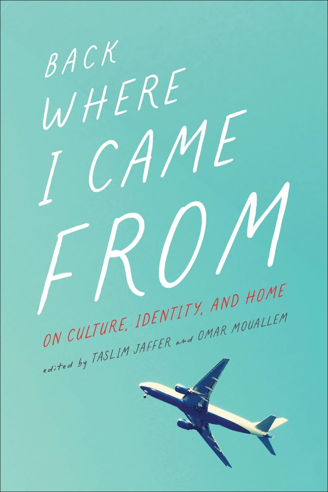 Back Where I Came from: On Culture, Identity, and Home book