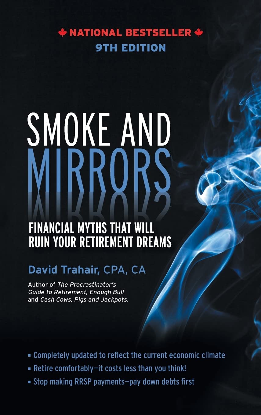 Smoke and Mirrors: Financial Myths That Will Ruin Your Retirement Dreams, 9th Edition Business, Finance & Career