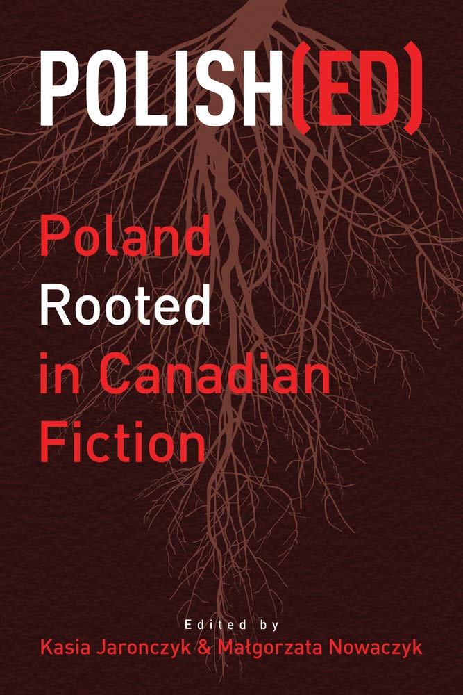 Polish(ed): Poland Rooted in Canadian Fiction book