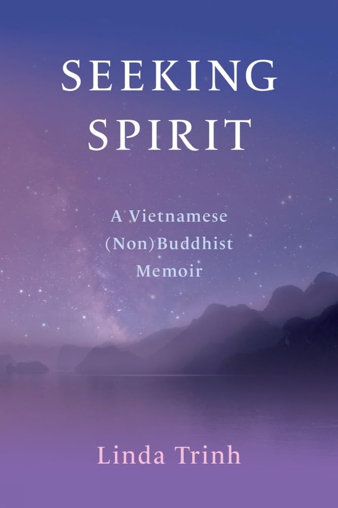 Seeking Spirit: A Vietnamese (Non) Buddhist Memoir book