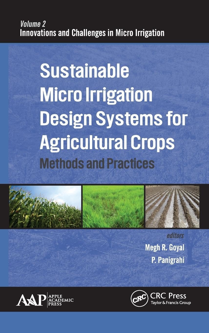Sustainable Micro Irrigation Design Systems for Agricultural Crops: Methods and Practices (Innovations and Challenges in Micro Irrigation, 2, Band 2) Business, Finance & Career