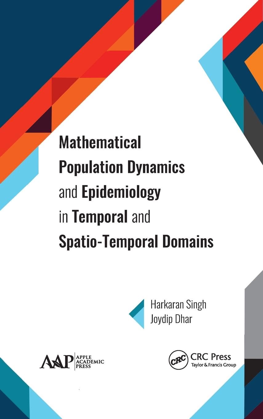 Mathematical Population Dynamics and Epidemiology in Temporal and Spatio-Temporal Domains Medicine