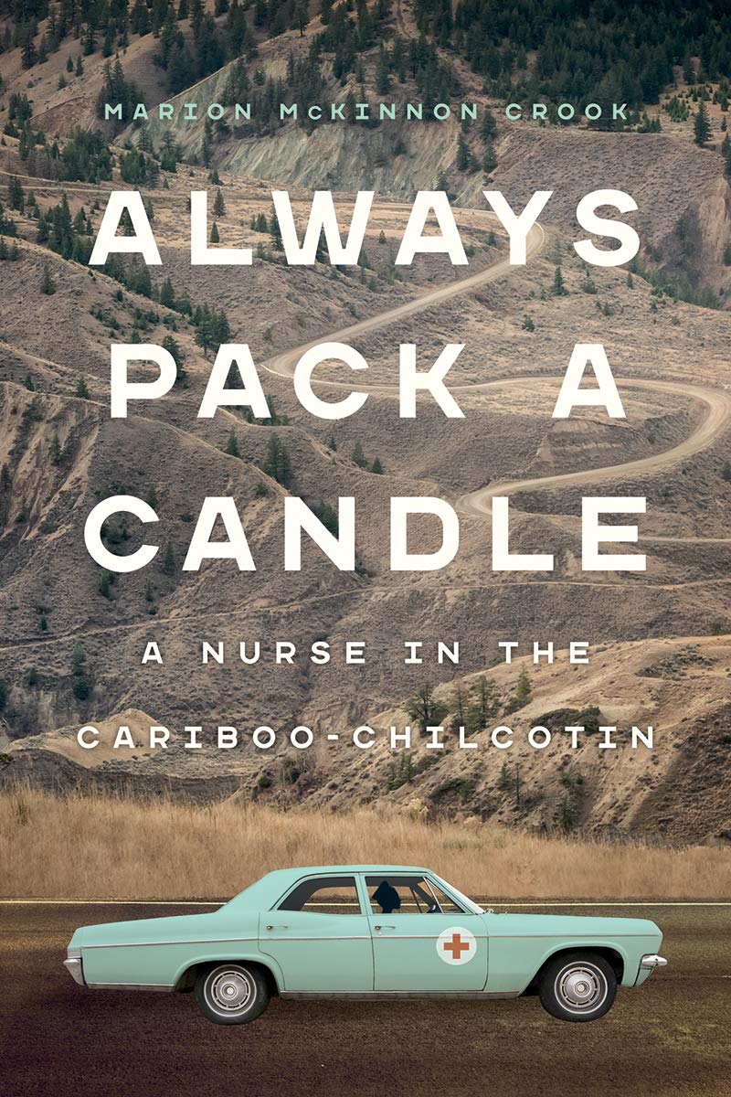 Pack a Candle: A Nurse in the Cariboo-chilcotin Science