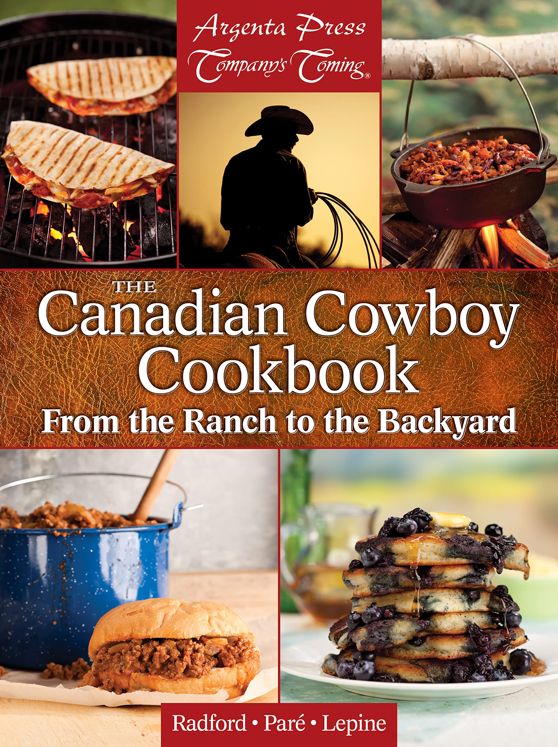 The Canadian Cowboy Cookbook: From the Ranch to the Backyard (New Original) Leisure, Home & Garden