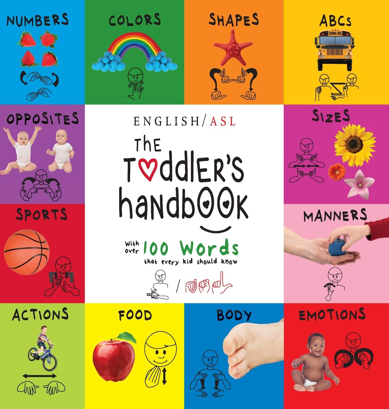 The Toddler's Handbook: (English / American Sign Language - ASL) Numbers, Colors, Shapes, Sizes, Abc's, Manners, and Opposites, with over 100 Words that Every Kid Should Know Social Sciences