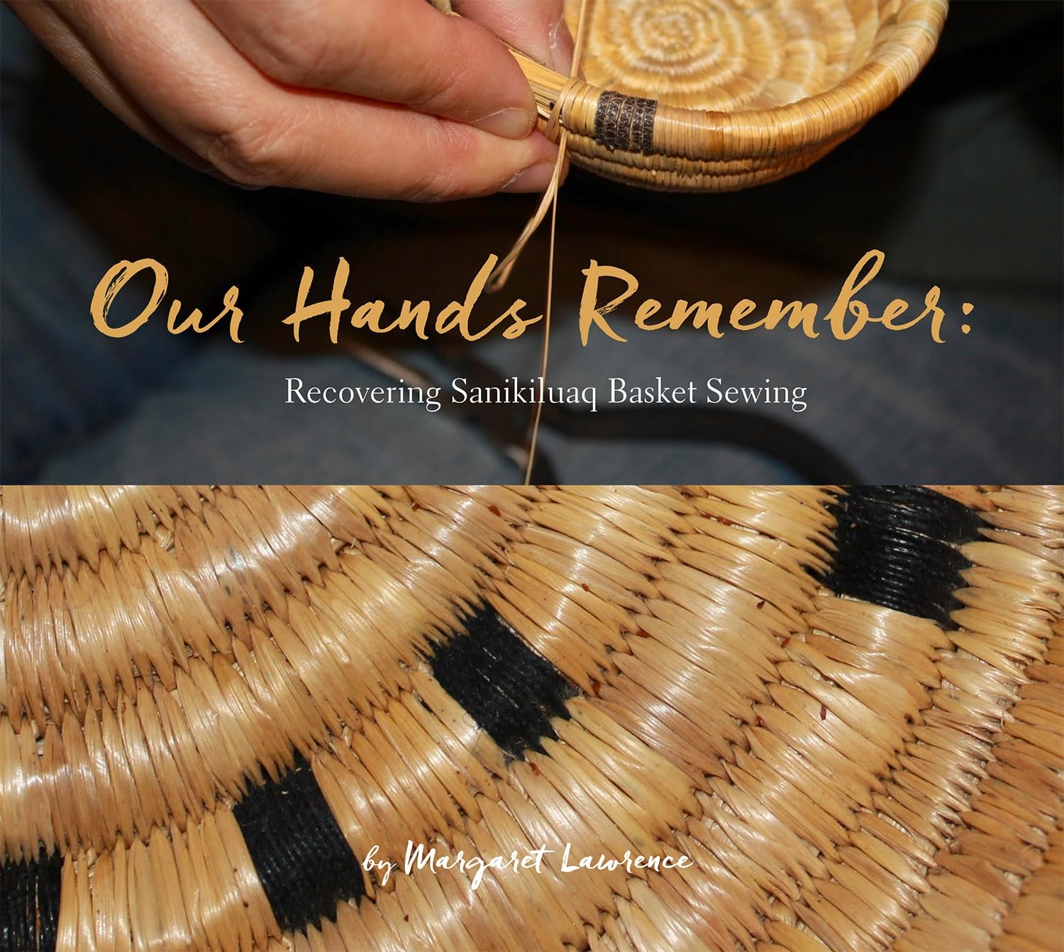 Our Hands Remember: Recovering Sanikiluaq Basket Sewing Social Sciences
