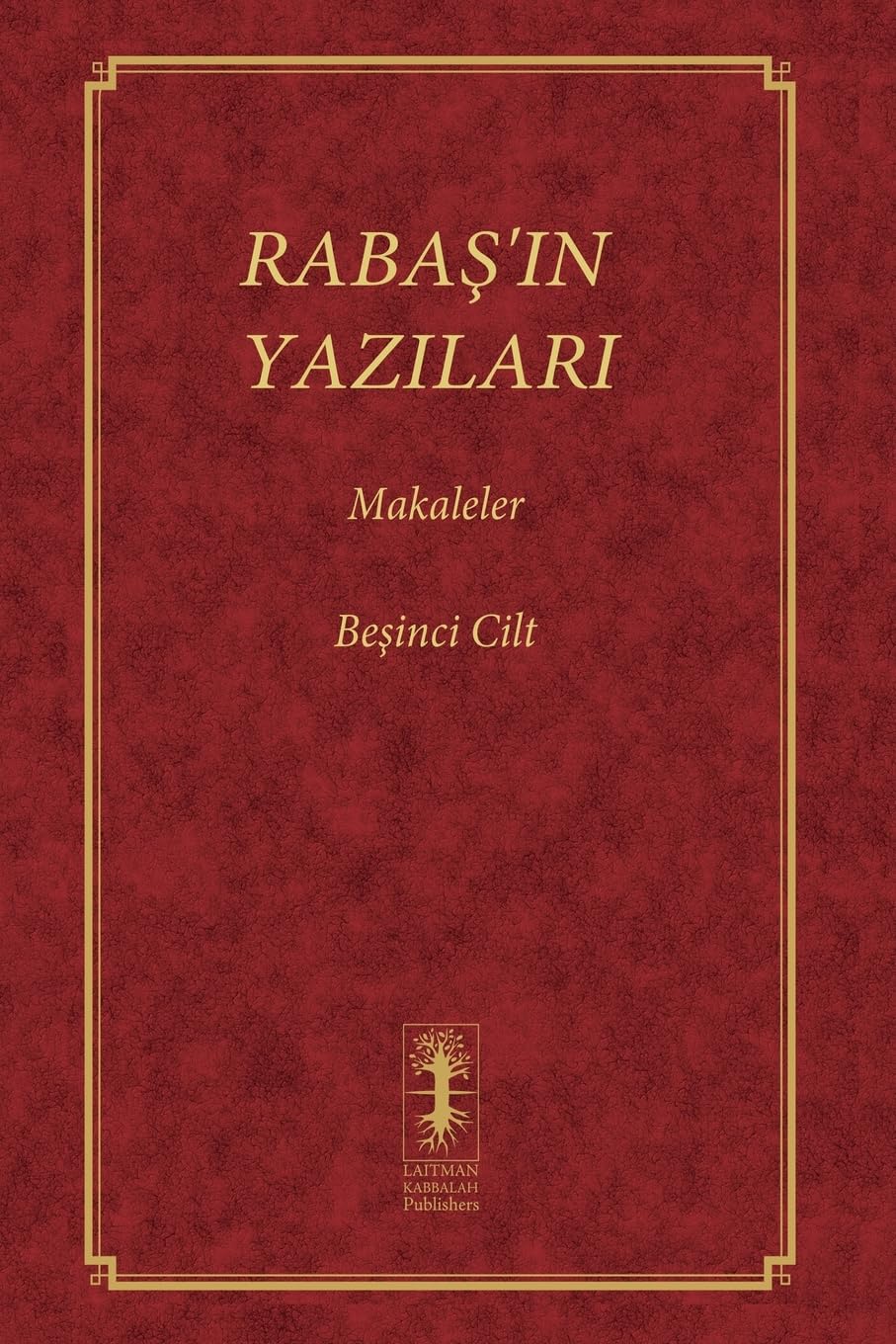 RABA¿'IN YAZILARI - MAKALELER: Be¿inci Cilt (Rabaş, Band 5) Religion & Esotericism