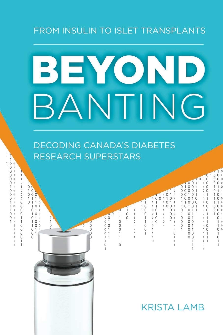 Beyond Banting: From Insulin to Islet Transplants, Decoding Canada’s Diabetes Research Superstars Medicine
