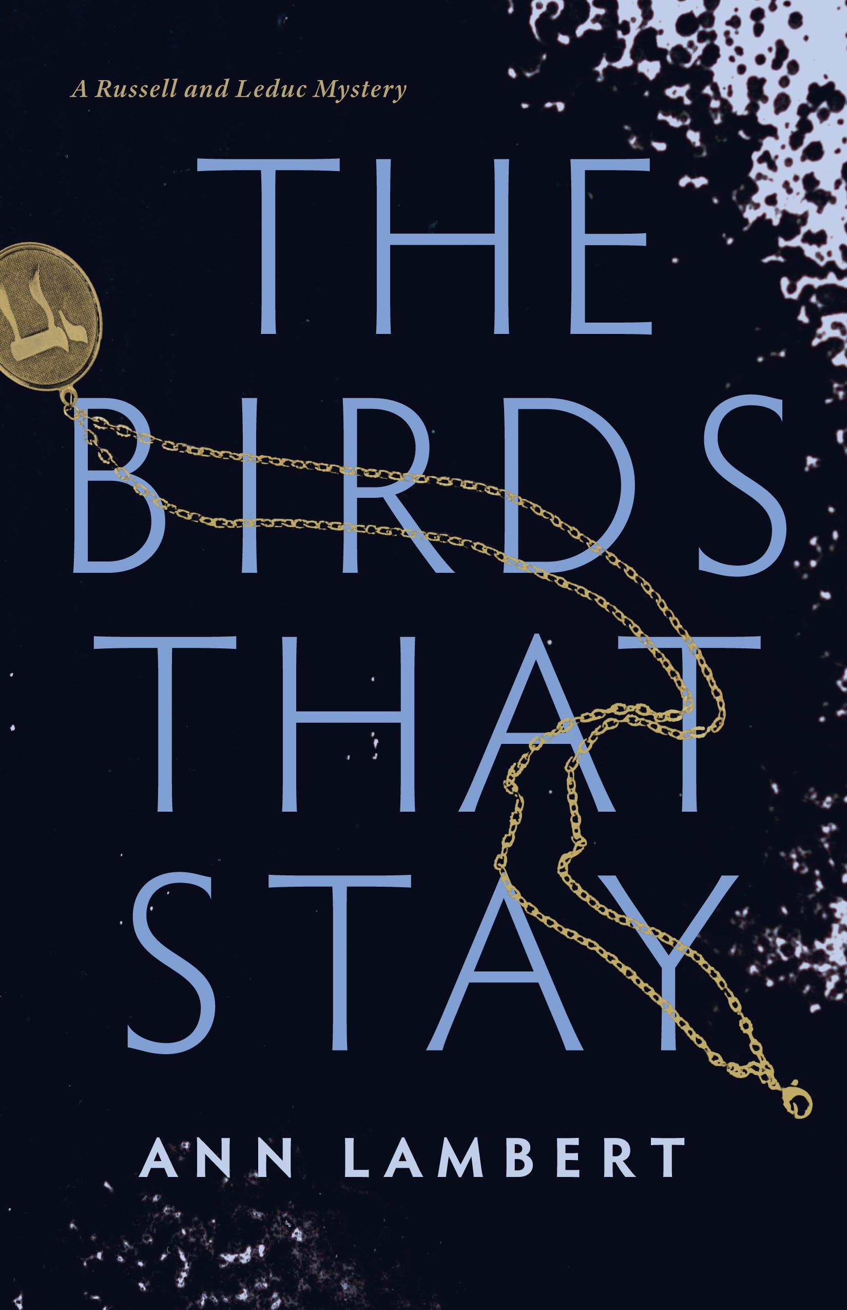 The Birds That Stay (A Russell and Leduc Mystery, Band 1) Contemporary literature