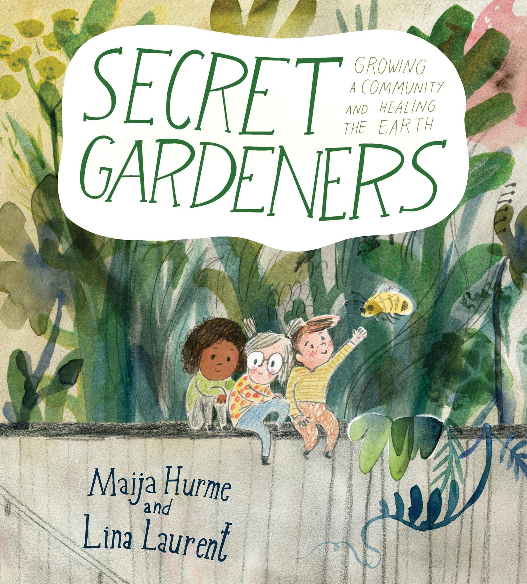 Secret Gardeners: Growing a Community and Healing the Earth Non-fiction