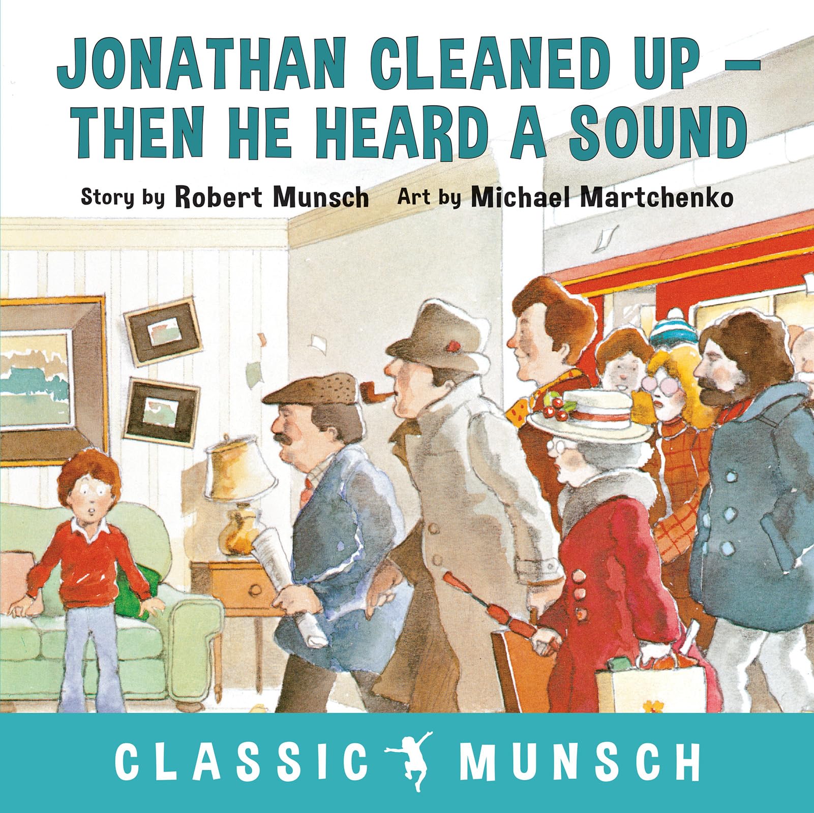 Jonathan Cleaned Up ... Then He Heard a Sound: Or Blackberry Subway Jam (Classic Munsch) Non-fiction