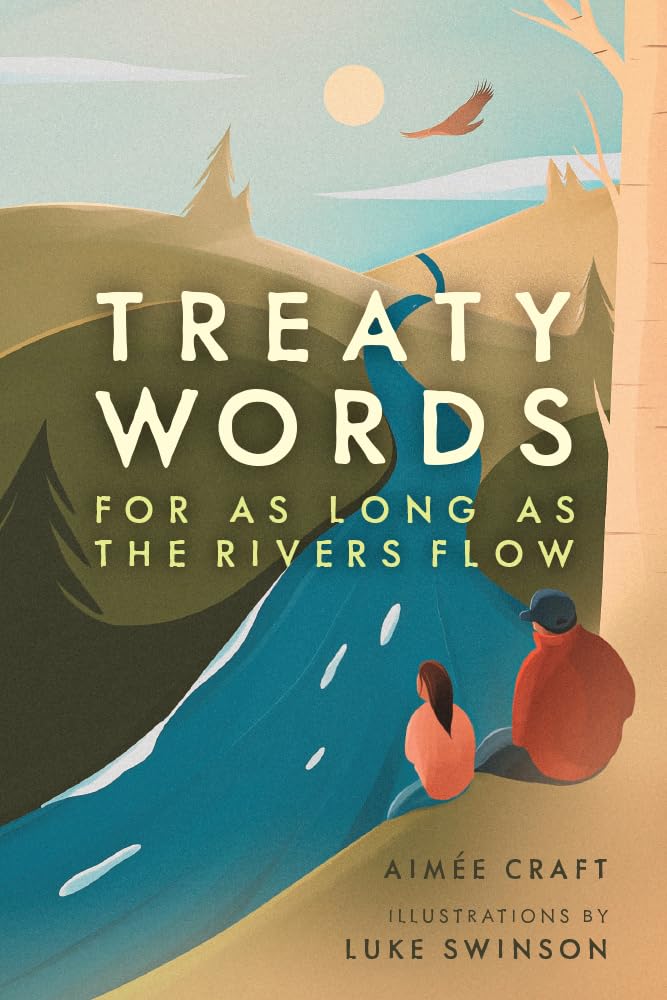 Treaty Words: For As Long As the Rivers Flow Non-fiction