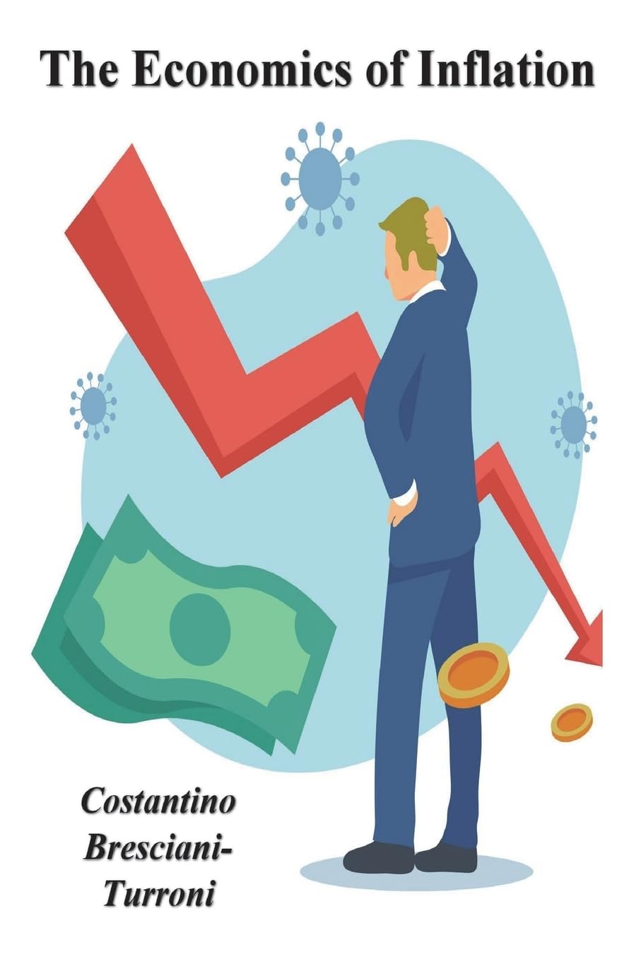 The Economics of Inflation - A Study of Currency Depreciation in Post War Germany Business, Finance & Career