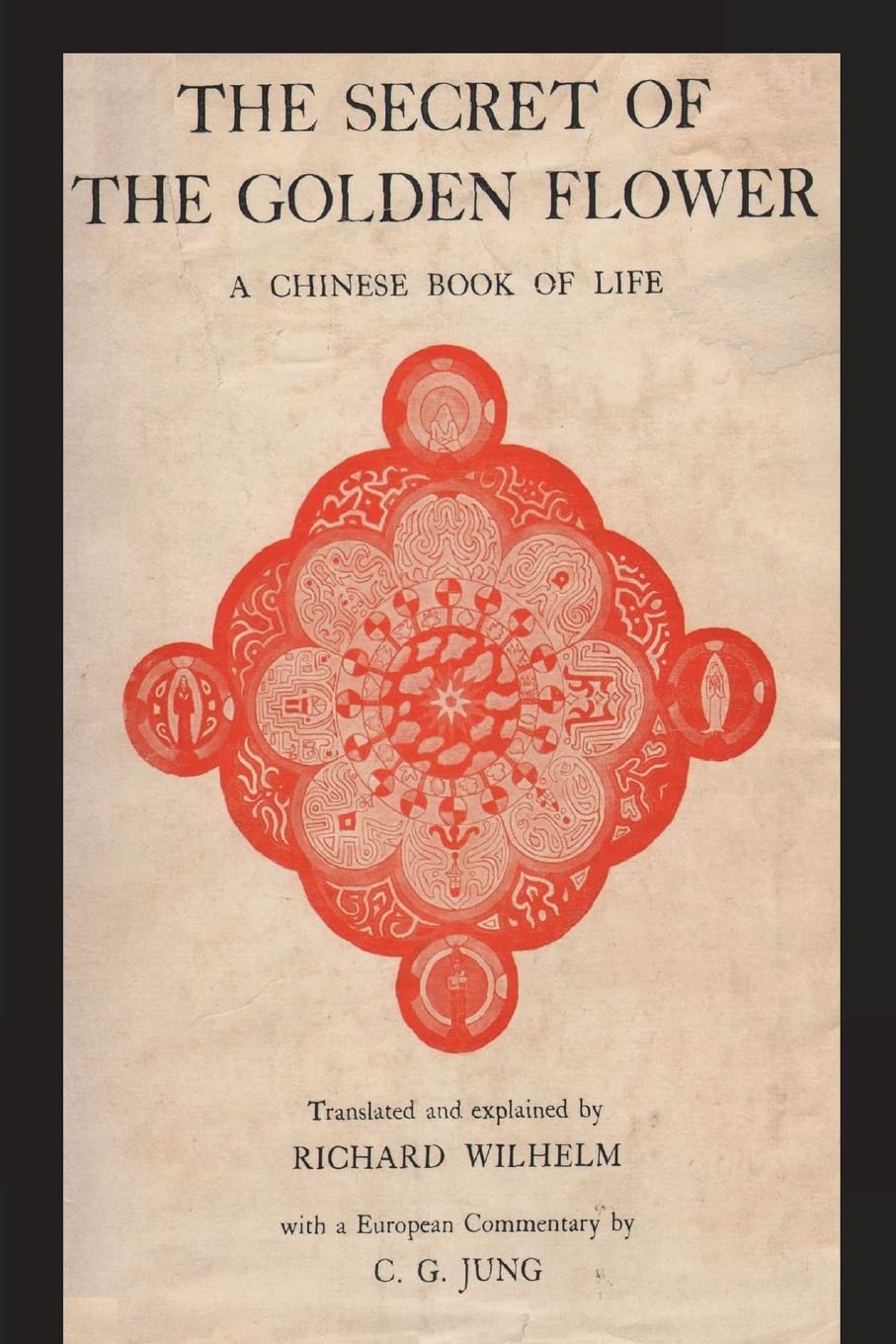 The Secret of the Golden Flower: A Chinese Book of Life Philosophy
