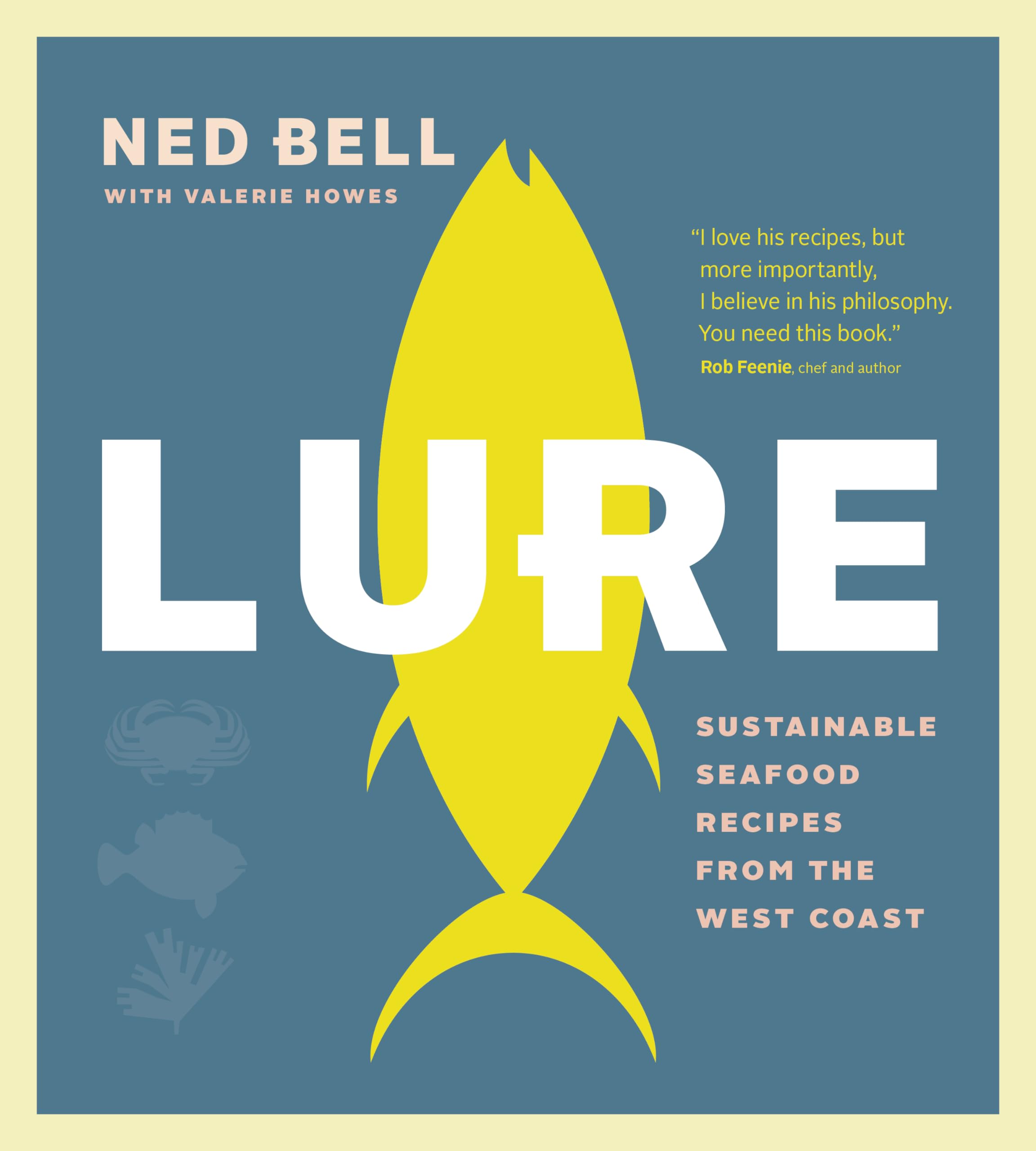 Lure: Sustainable Seafood Recipes from the West Coast Leisure, Home & Garden