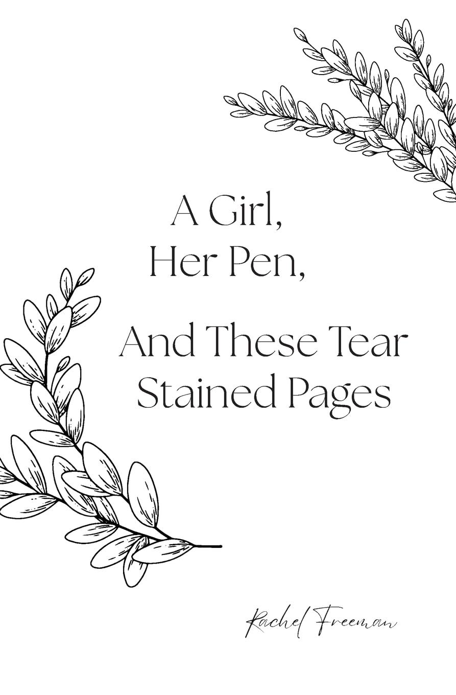 A Girl, Her Pen, And These Tear Stained Pages Poetry