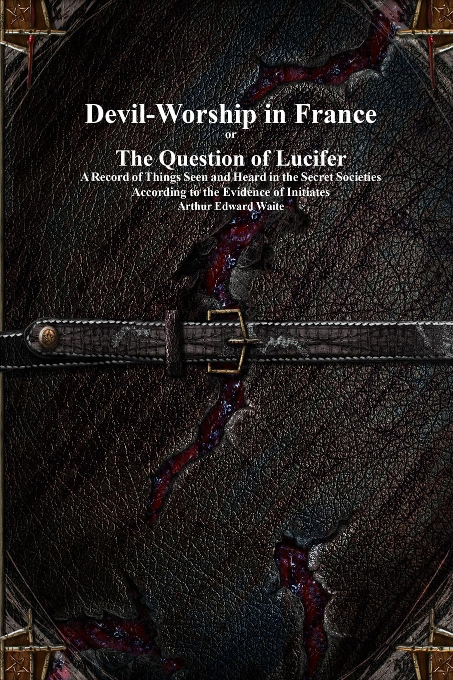 Devil-Worship in France or The Question of Lucifer Religion & Esotericism