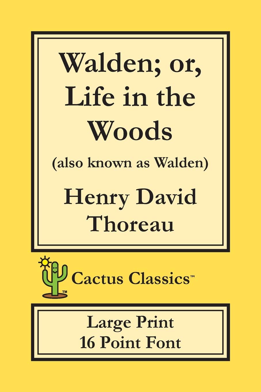 Walden; or, Life in the Woods (Cactus Classics Large Print): 16 Point Font; Large Text; Large Type Philosophy