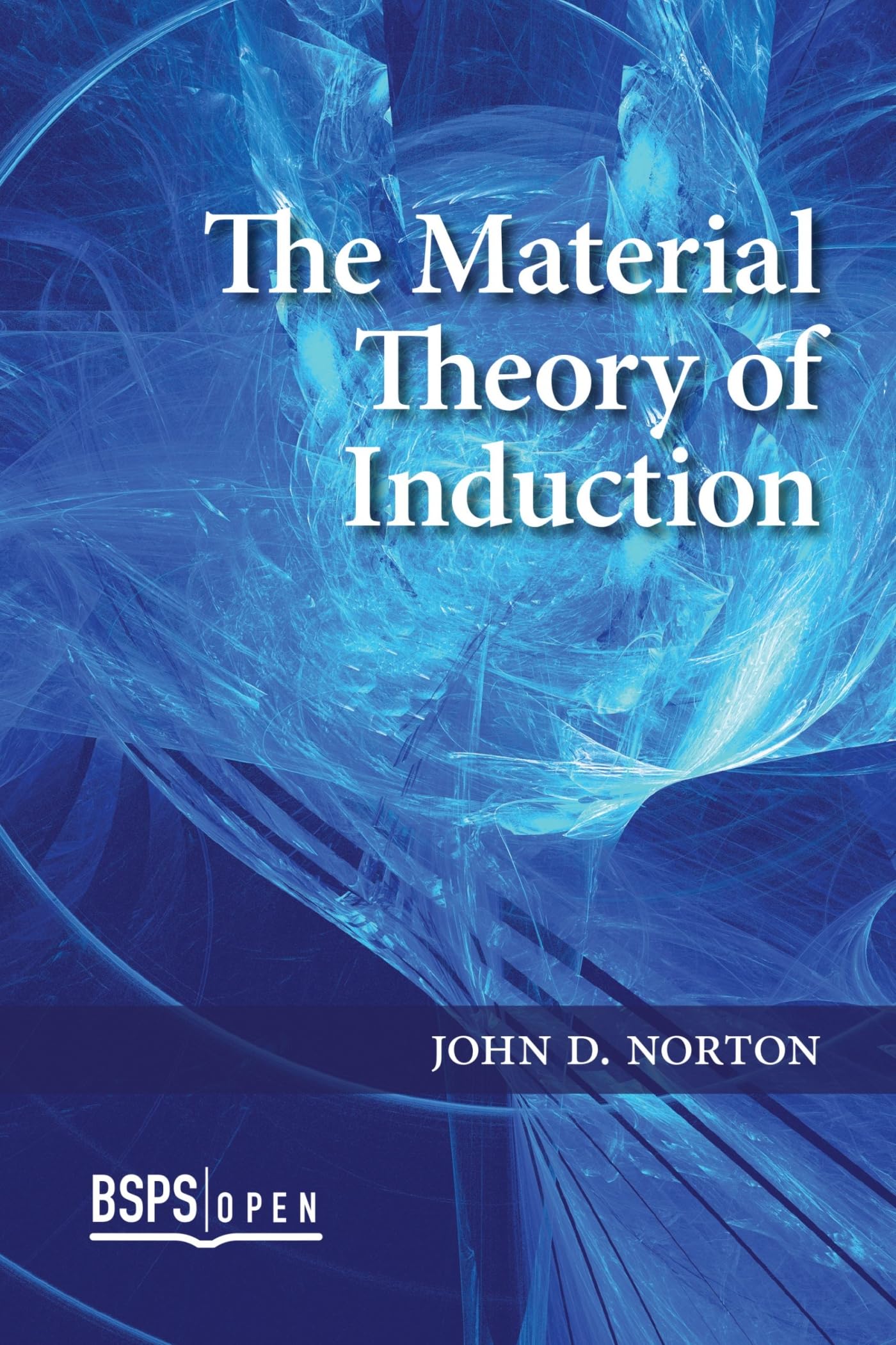 The Material Theory of Induction (Bsps Open, 1) Philosophy