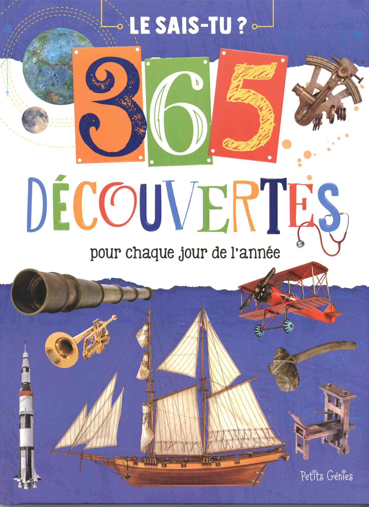 Le sais-tu ? 365 découvertes pour chaque jour de l'année Children's books