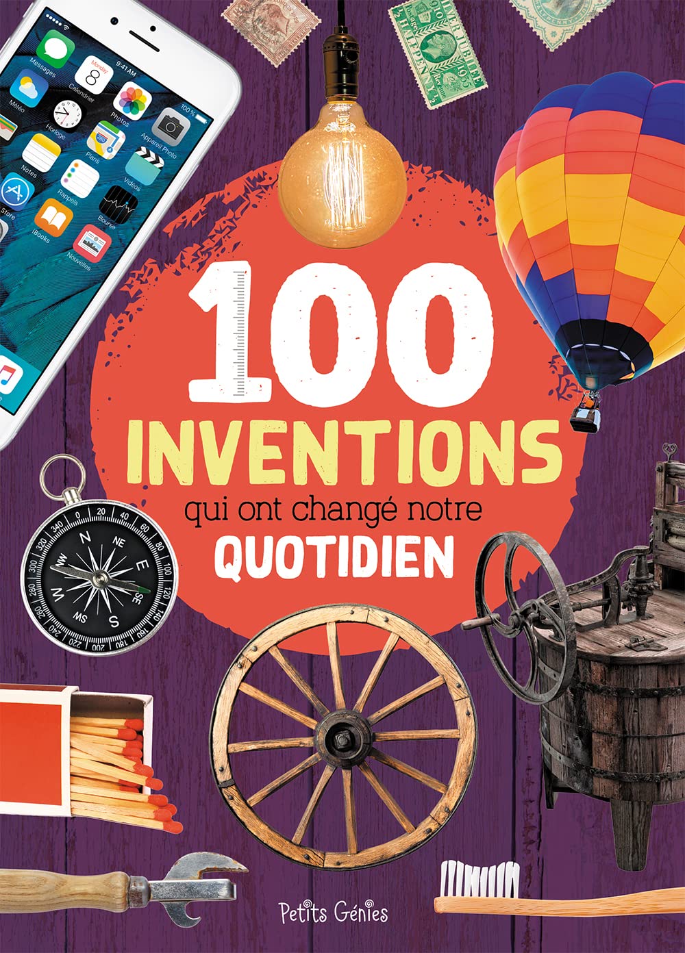 100 inventions qui ont changé notre quotidien Non-fiction