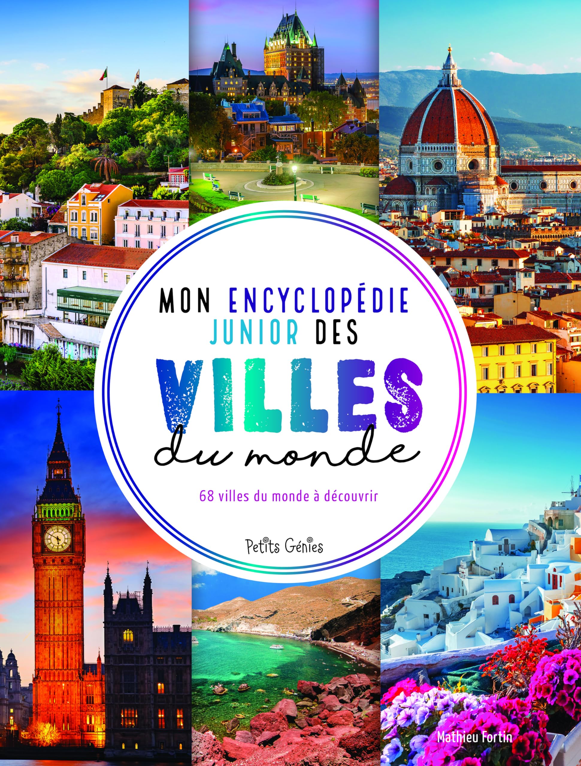 Mon encyclopédie junior des villes du monde: 68 villes du monde à découvrir Geology & Geography