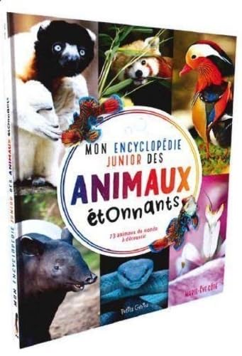 Mon encyclopédie junior des animaux étonnants: 73 animaux du monde à découvrir Non-fiction