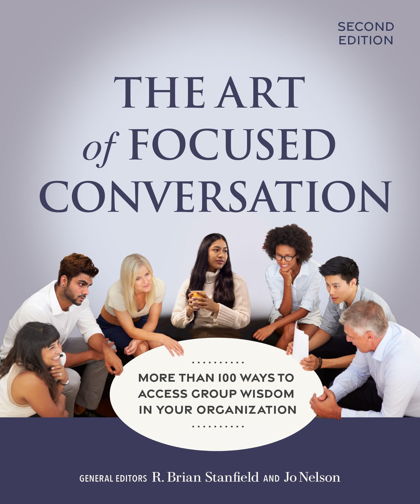 The Art of Focused Conversation, Second Edition: More Than 100 Ways to Access Group Wisdom in Your Organization Law