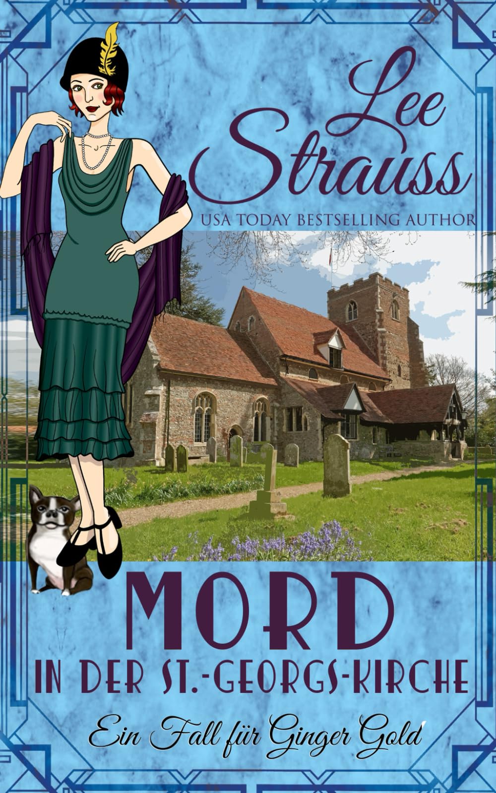 Mord in der St.-Georgs-Kirche: ein 1920er-Jahre Cosy-Krimi (Ein Fall für Ginger Gold, Band 7) Historical Fiction