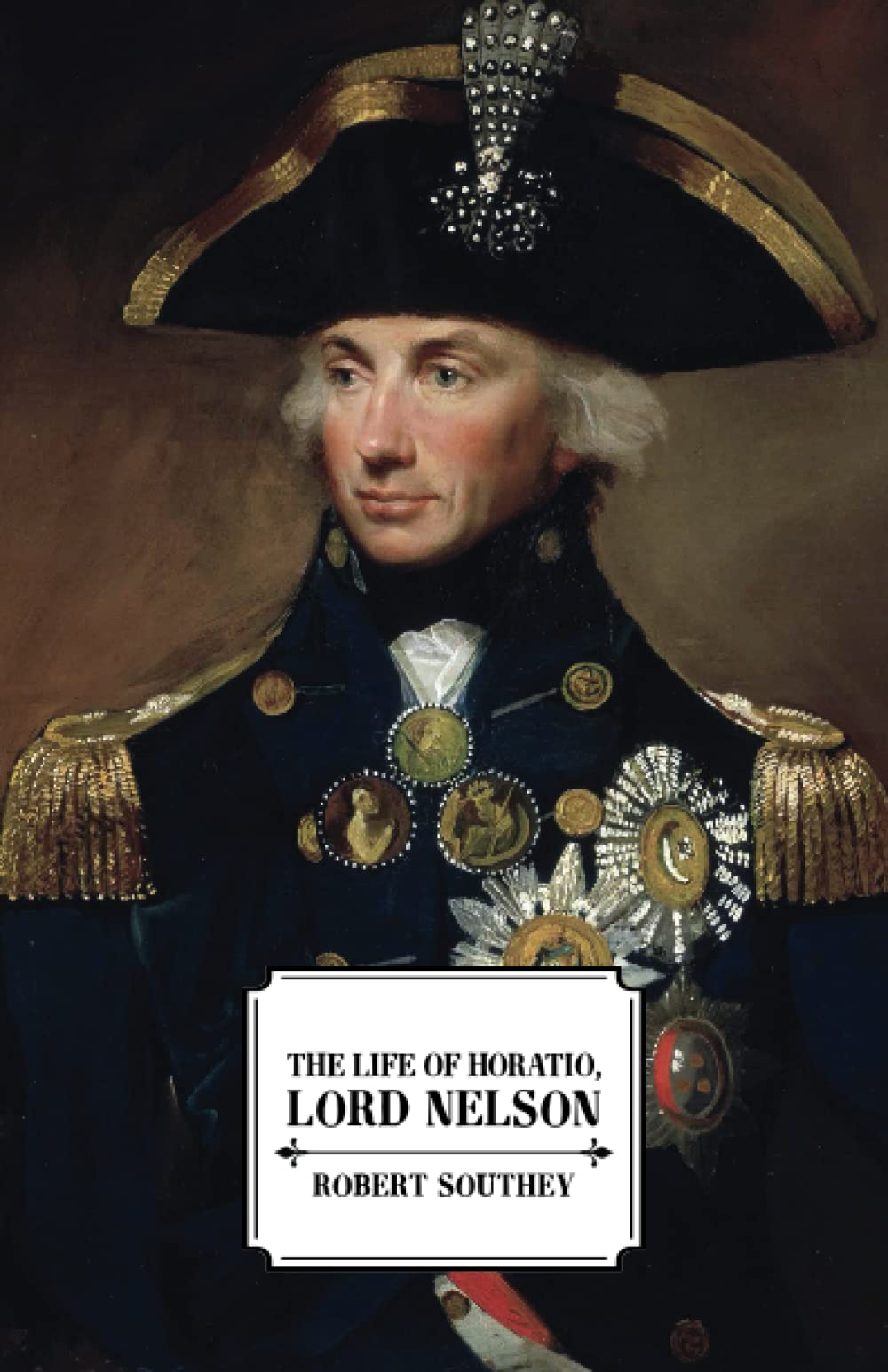 The Life of Horatio Lord Nelson Biographies & Memoirs