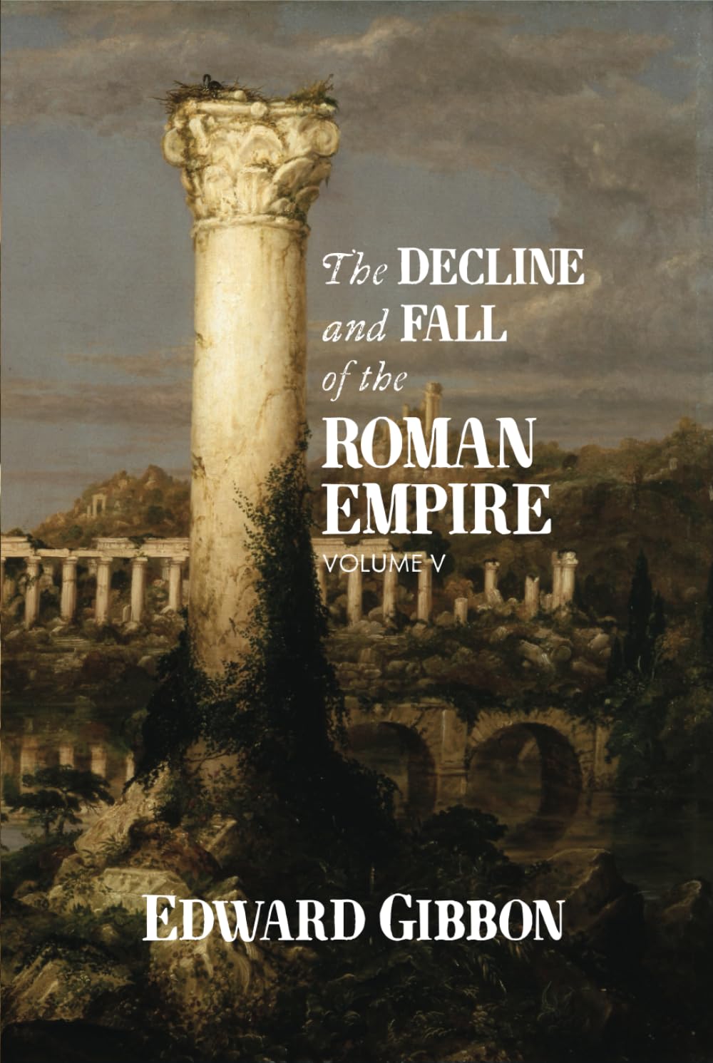 The Decline and Fall of the Roman Empire: Volume V Politics & History
